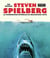 Steven Spielberg : La filmographie intégrale du réalisateur culte