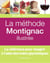 La methode montignac illustree - la reference pour maigrir a l'aide des index glycemiques