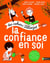 Les cahiers Filliozat : la confiance en soi