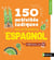 Espagnol - 150 activités ludiques pour se (re)mettre à l'espagnol - Cahier d'activités - Initiation (édition 2025)