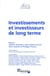 Investissements et investisseurs de long terme