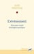 L'événement : Histoire et savoir philosophique. Volume 1. Nouveau traité théologico-politique
