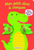 Viens dans mes bras ! mon petit dino à croquer