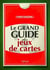 Le grand guide des jeux de cartes