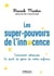 Les super pouvoirs de l'innocence - comment retrouver la part de génie de notre enfance