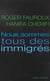 Nous sommes tous des immigres