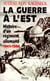 La guerre à l'Est - histoire d'un régiment allemand - 1941-1944