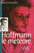 Hoffmann, le météore