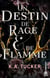 Un destin de rage & de flamme