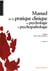 Manuel de la pratique clinique en psychologie et psychopathologie (2e édition)