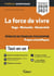 La force de vivre en 30 fiches - épreuve de français-philosophie - prépas scientifiques (édition 2020/2021)