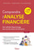 Comprendre l'analyse financière : Une méthode d'apprentissage pour tous les acteurs de l'entreprise
