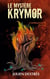 Le Mystère Krymor : Combustion III : Racines