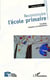 Reconstruire l'école primaire - constats, analyse et propositions