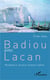 Badiou avec Lacan - Roudinesco, Assoun, Granon-Lafont