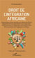 Droit de l'intégration africaine - organisations communautaires en Afrique de l'Ouest