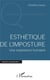 Esthétique de l'imposture - une expérience humaine
