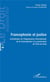 Francophonie et justice - contribution de l'organisation internationale de la francophonie à la construction de l'état de droit