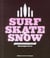 Surf, skate & snow - contre-culture