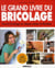 Le grand livre du bricolage