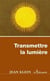 Transmettre la lumière