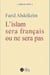ISLAM SERA FRANçAIS OU NE SERA
