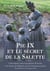 Pie IX et le secret de la Salette - concordance entre la prophétie d'Orval et les lettres de Mélanie sur les événements actuels