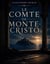LE COMTE DE MONTE-CRISTO - Tome II : Trahison et vengeance dans le Marseille du XIXe siècle