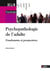 Psychopathologie de l'adulte : Fondements et perspectives