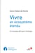 Vivre en écosystème étendu : un nouveau défi pour l'écologie