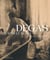 Degas en noir et blanc : dessins, estampes, photographies