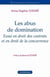 Les abus de domination - essai en droit des contrats et en droit de la concurrence