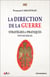 La direction de la guerre : Stratégies et pratiques - XVIIe-XXIe Siècles