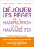 Déjouer les pièges de la manipulation et de la mauvaise foi (3e édition)