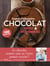 Chocolat facile et gourmand - 100 recettes