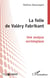La folie de Valéry Fabrikant