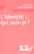 L'identité : qui suis-je ?
