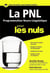La programmation neuro-linguistique pour les nuls