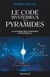 Le code mystérieux des pyramides