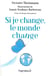 Si je change, le monde change - l'effet papillon