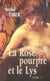 La Rose pourpre et le Lys, t. 1