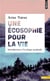 Une écosophie pour la vie - introduction à l'écologie profonde