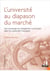 L'université au diapason du marché - une sociologie du changement curriculaire dans les universités françaises