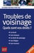 Troubles du voisinage - quels sont vos droits ? (édition 2010)