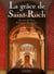 La grâce de Saint-Roch - au coeur de Paris, la paroisse des artistes