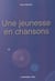 Une jeunesse en chansons