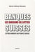 Banques suisses les raisons de lutter