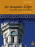 Les mosquées d'Alger - construire, gérer et conserver (XVI-XIX siècles)