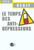 Le temps des anti-depresseurs