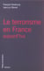 LE TERRORISME EN FRANCE AUJOURD'HUI